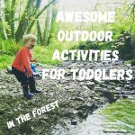 Awesome Outdoor Activities for Toddlers…in the forest!