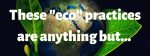 3 “eco” things you probably do that are actually bad for our planet!
